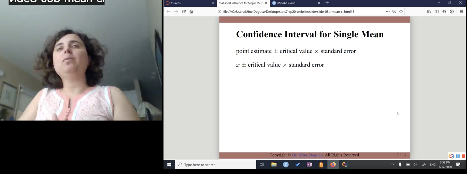 Screenshot of a Spring 2020 lecture recording: my webcam video on the left, next to a screen recording of a browser showing a slide titled Confidence Interval for Single Mean with the formula: point estimate plus or minus critical value times standard error.